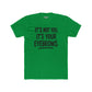 Quote Unisex Cotton Crew Tee - "It's Not You, It's Your Eyebrows" - Riff Raff Wear