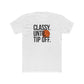 Classy Until Tip Off Unisex Cotton Tee, Basketball Fan Shirt, Sports Apparel, Gift for Him or Her, Casual Wear, Game Day T-Shirt