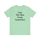 I Am The Man From Nantucket - Unisex Jersey Short Sleeve Tee