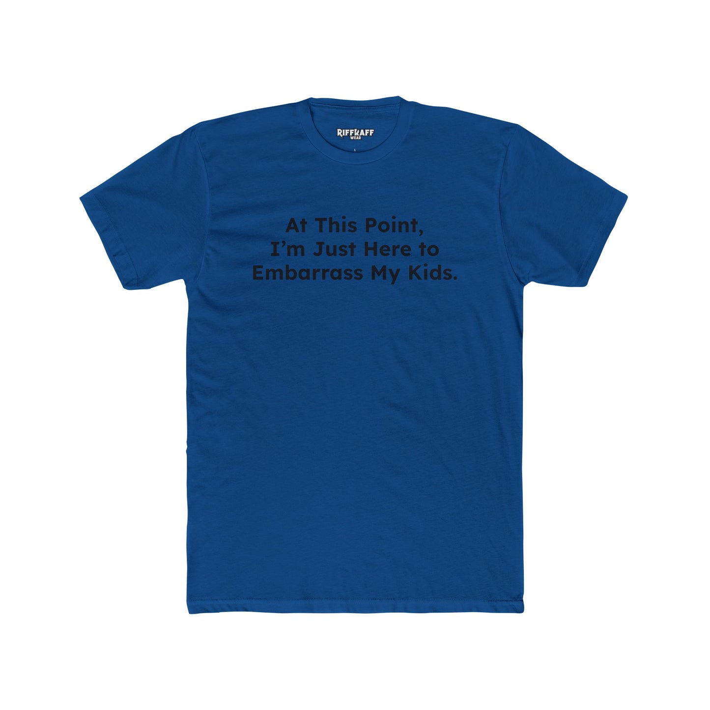 Funny Unisex Cotton Crew Tee - "At This Point, I’m Just Here to Embarrass My Kids" - Riff Raff Wear