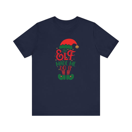 Riff Raff Wear The Elf Made Me Do It Unisex Jersey Short Sleeve Tee