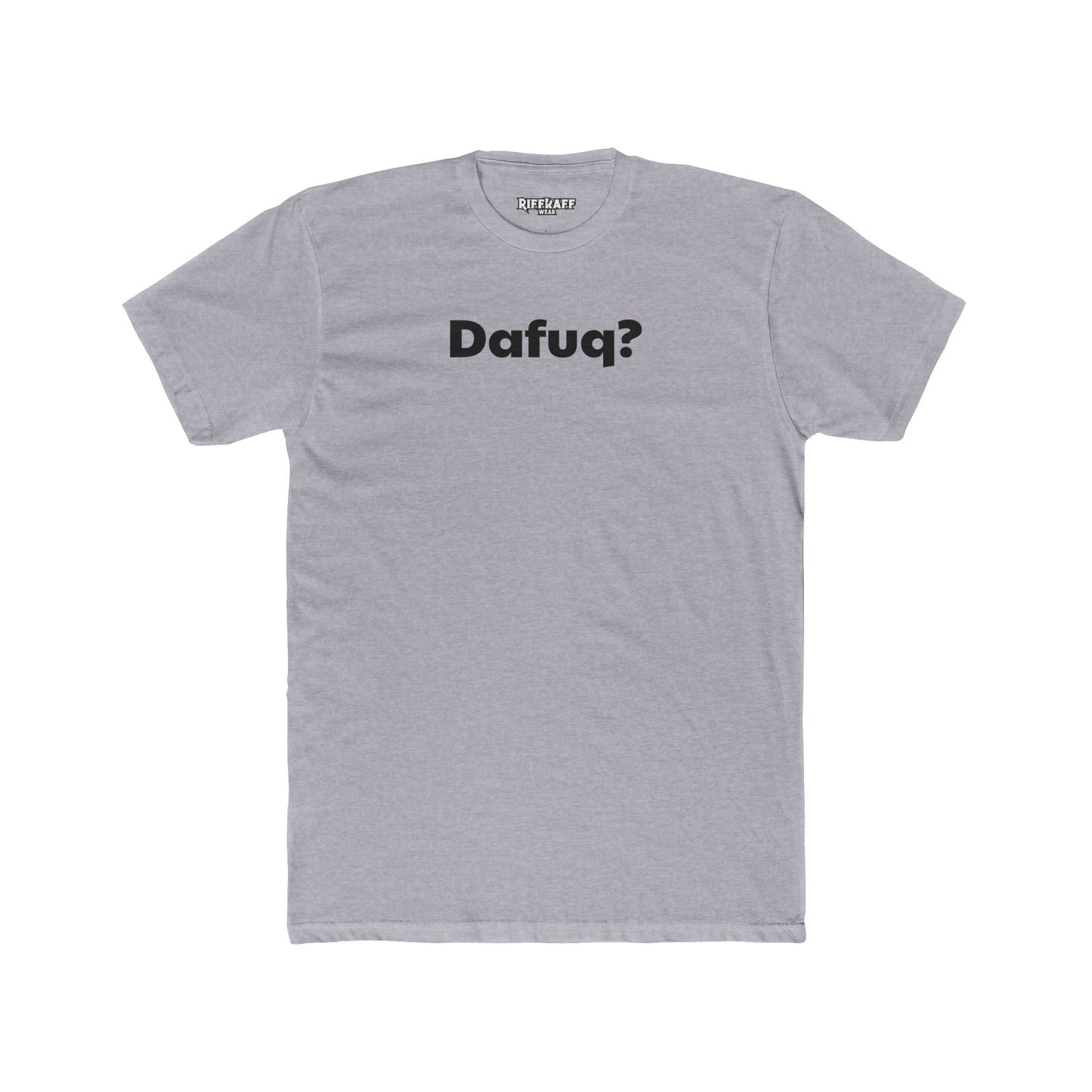 Dafuq? Unisex Cotton Crew Tee - Funny Graphic T-Shirt for Casual Wear - Riff Raff Wear