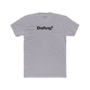 Dafuq? Unisex Cotton Crew Tee - Funny Graphic T-Shirt for Casual Wear - Riff Raff Wear
