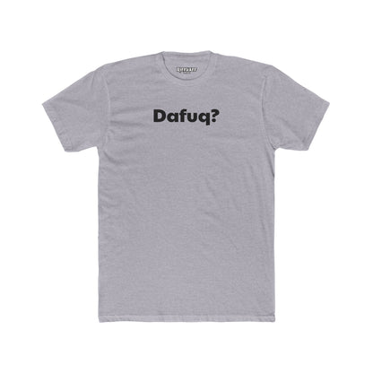 Dafuq? Unisex Cotton Crew Tee - Funny Graphic T-Shirt for Casual Wear - Riff Raff Wear