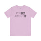 Forget About It T-shirt