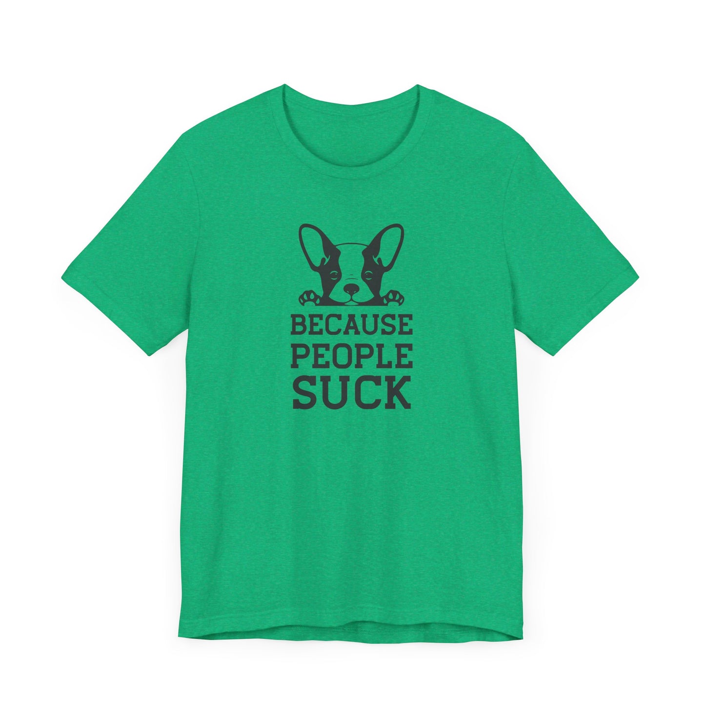 PetNique Because People Suck Unisex Jersey Short Sleeve Tee