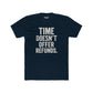 Time Doesn't Offer Refunds Unisex Cotton Crew Tee - REBEL REPUBLIC - Riff Raff Wear