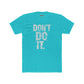 Unisex Cotton Crew Tee - "Don't Do It" Graphic Shirt for Casual Adventures - Riff Raff Wear