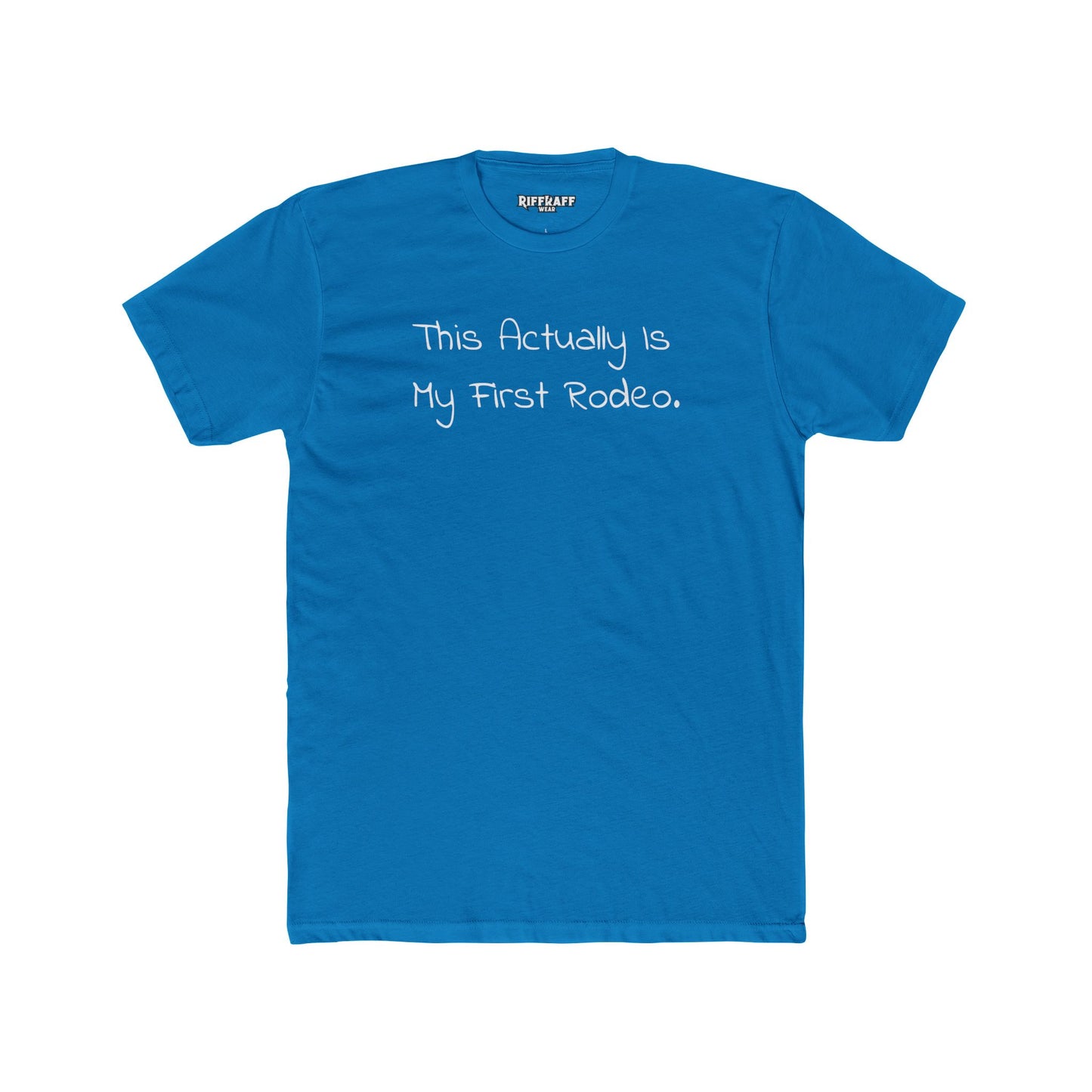 Funny First Rodeo Unisex Cotton Crew Tee - Riff Raff Wear