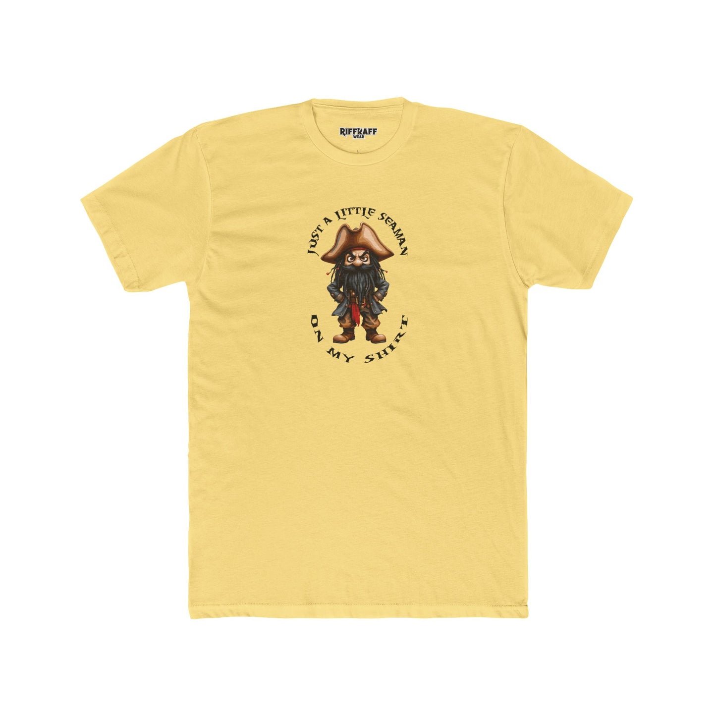 Funny Unisex Cotton Crew Tee - Just a Little Seaman On My Shirt - Riff Raff Wear
