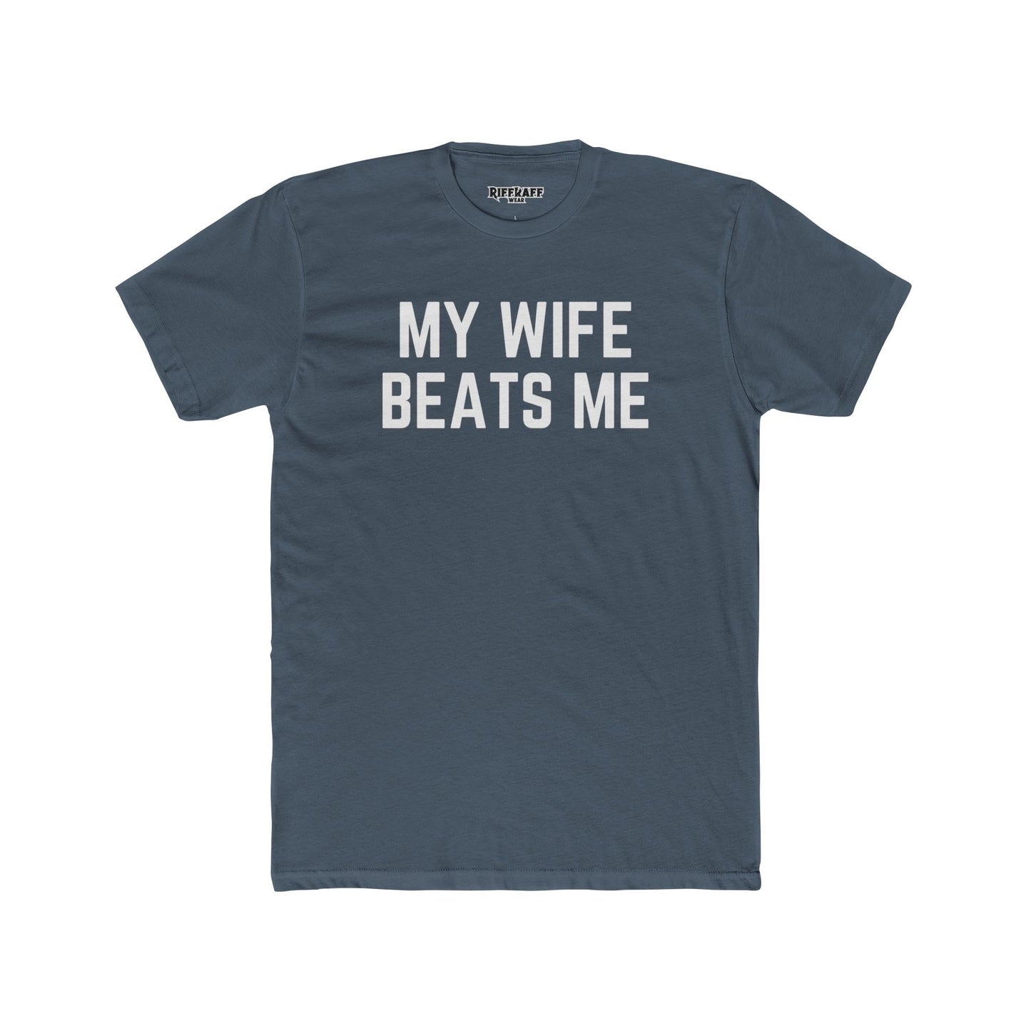 Funny Unisex Cotton Crew Tee - 'My Wife Beats Me' - Riff Raff Wear