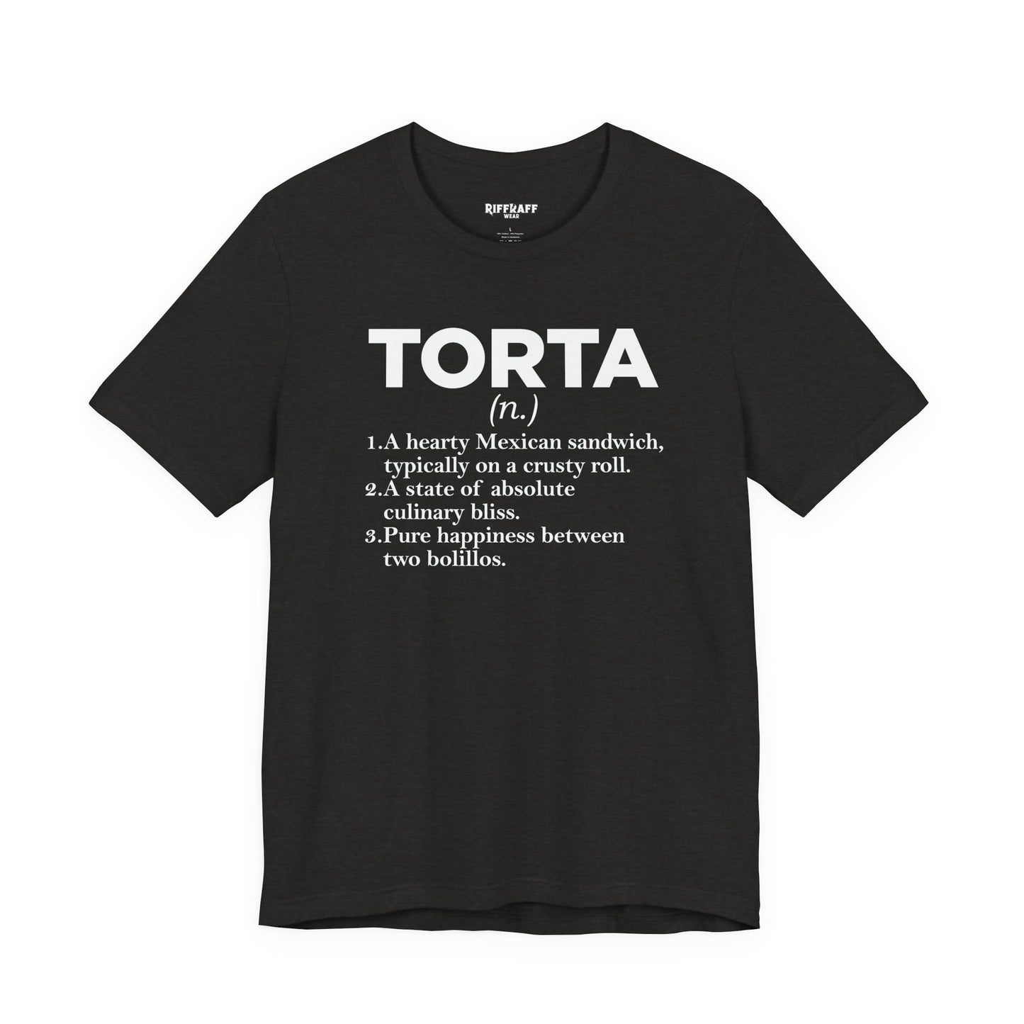 Tee - "TORTA" Definition Shirt (Mexican Sandwich Lover Tee) - Riff Raff Wear