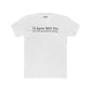 Humorous Unisex Cotton Crew Tee - "I'd Agree With You, But Then We'd Both Be Wrong" - Riff Raff Wear