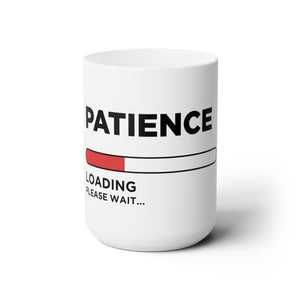 Dad Funny Patience Ceramic Mug 15oz