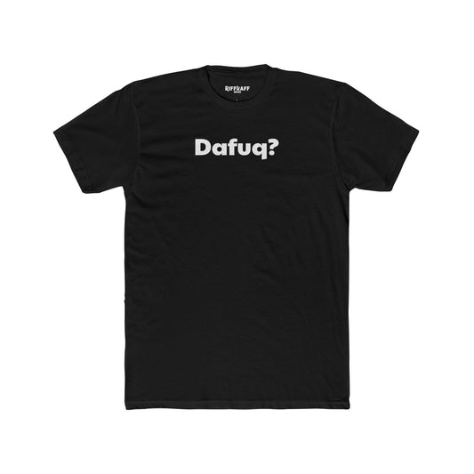 Dafuq? Unisex Cotton Crew Tee - Funny Graphic T-Shirt for Casual Wear - Riff Raff Wear