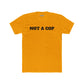 Streetwear - Unisex Cotton Crew Tee - 'NOT A COP' Statement T-Shirt - Riff Raff Wear