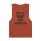 Motivational Unisex Tank Top - "You Get What You Work For" - Riff Raff Wear