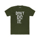 Unisex Cotton Crew Tee - "Don't Do It" Graphic Shirt for Casual Adventures - Riff Raff Wear