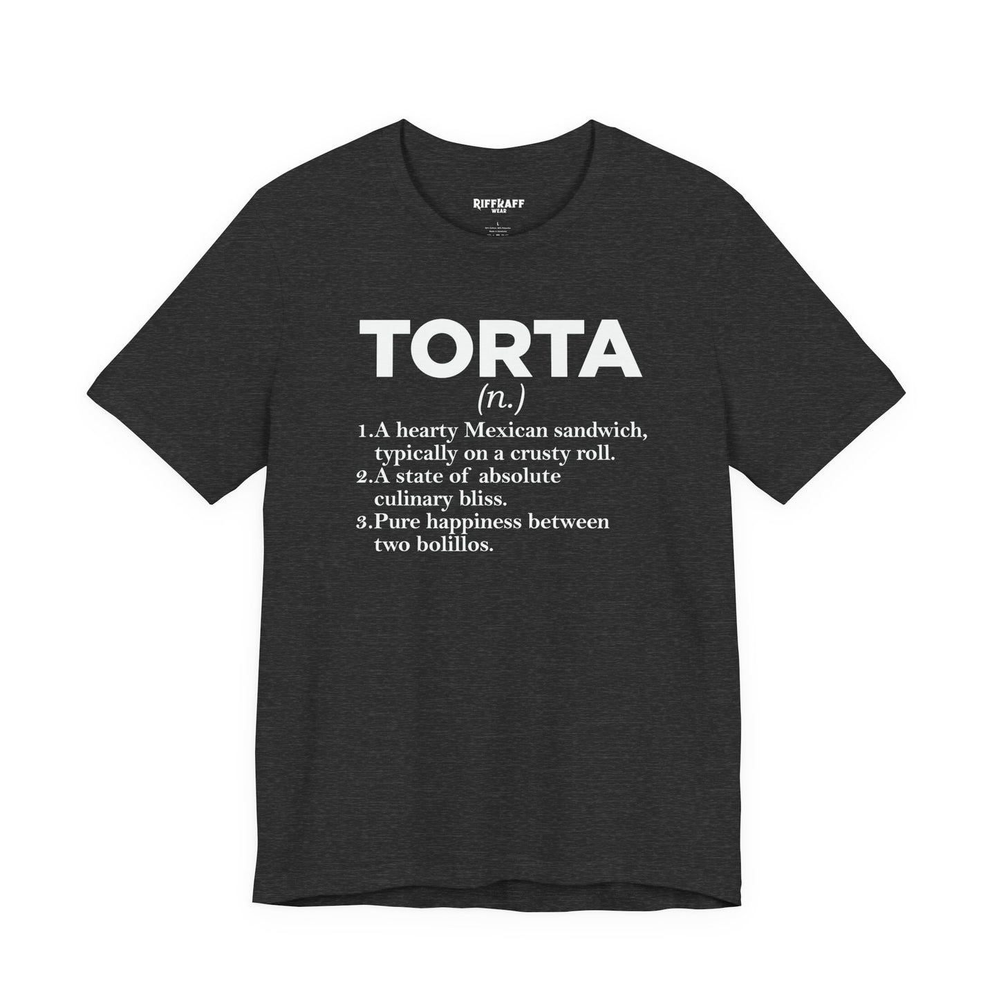 Tee - "TORTA" Definition Shirt (Mexican Sandwich Lover Tee) - Riff Raff Wear