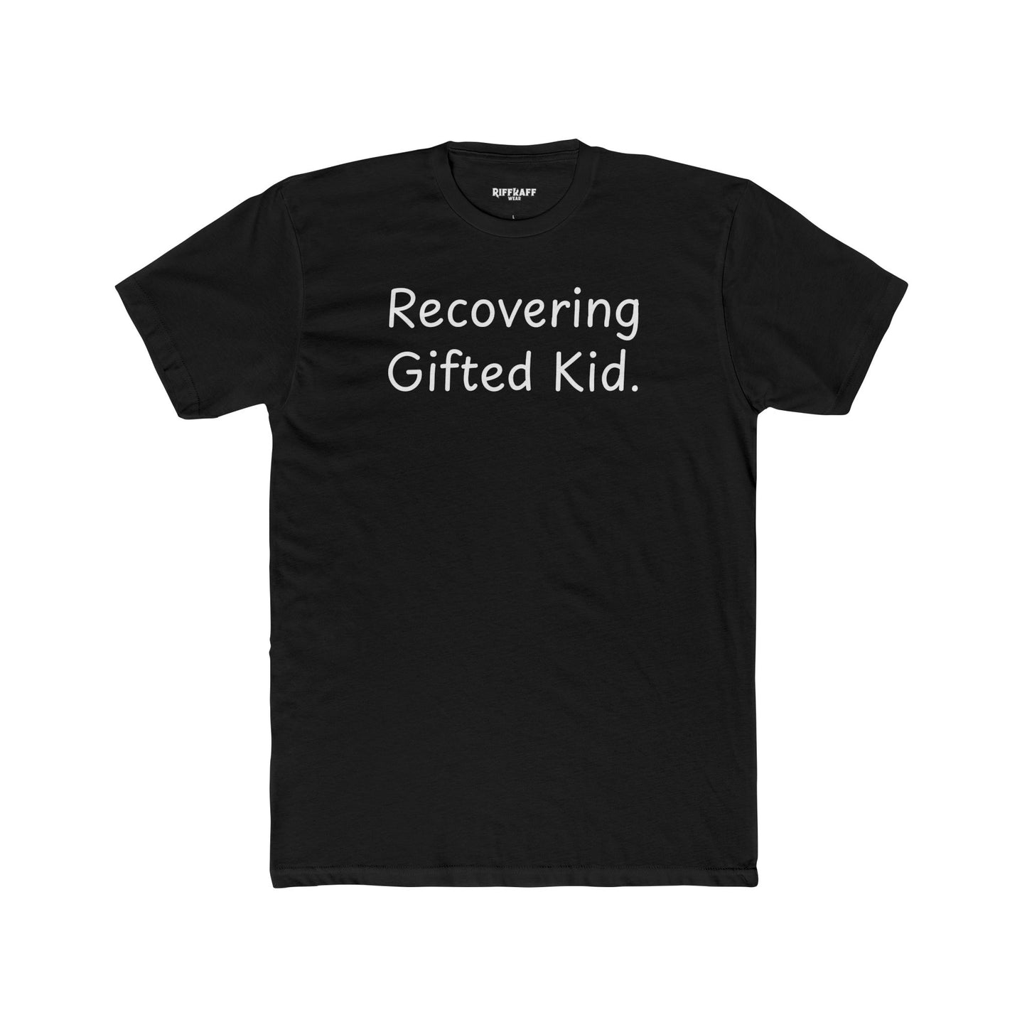 Recovering Gifted Kid Unisex Cotton Crew Tee - Casual Humor Shirt for Gifted Students and Adults -Riff Raff Wear