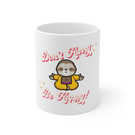 Lucid Sloth Dont Hurry Be Happy Ceramic Mug 11oz