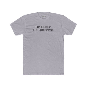 Motivational Unisex Cotton Crew Tee - "Be Better. Be Different." - Riff Raff Wear