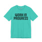 Work in Progress T-shirt