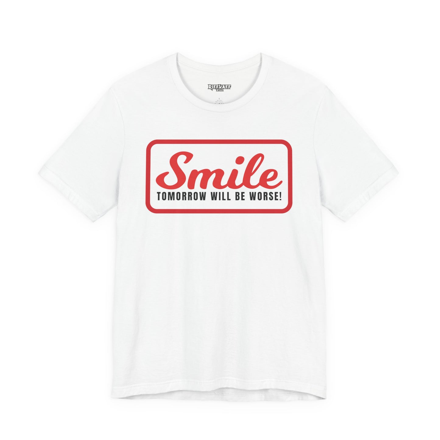 Graphic T-Shirt - Smile Tomorrow Will Be Worse - Riff Raff Wear