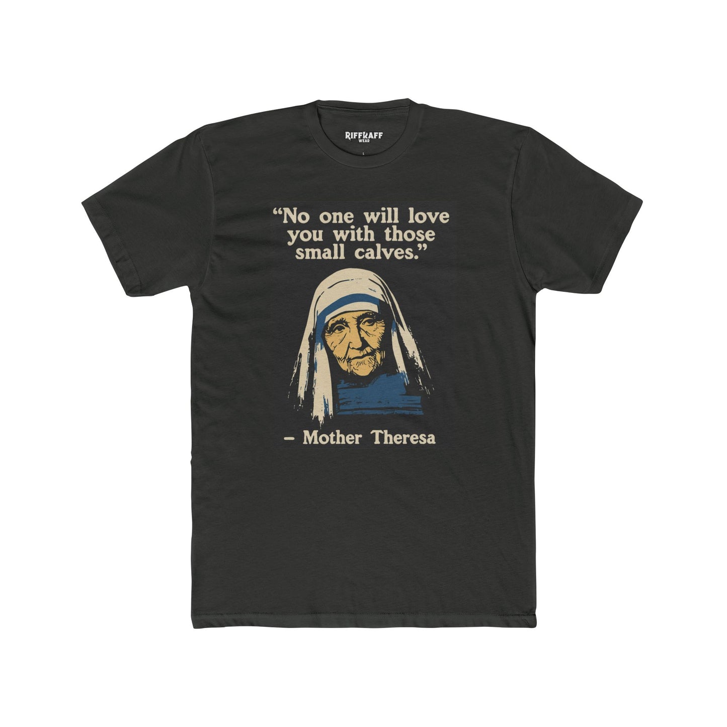 Inspirational Mother Teresa Quote Tee, Unisex Cotton Crew Tee, Funny Gift, Motivational Shirt GYM Shirt - Riff Raff Wear