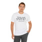 Philosopher Quote Tee - "If the truth shall kill them, let them die" - Unisex Jersey Short Sleeve Shirt - Riff Raff Wear