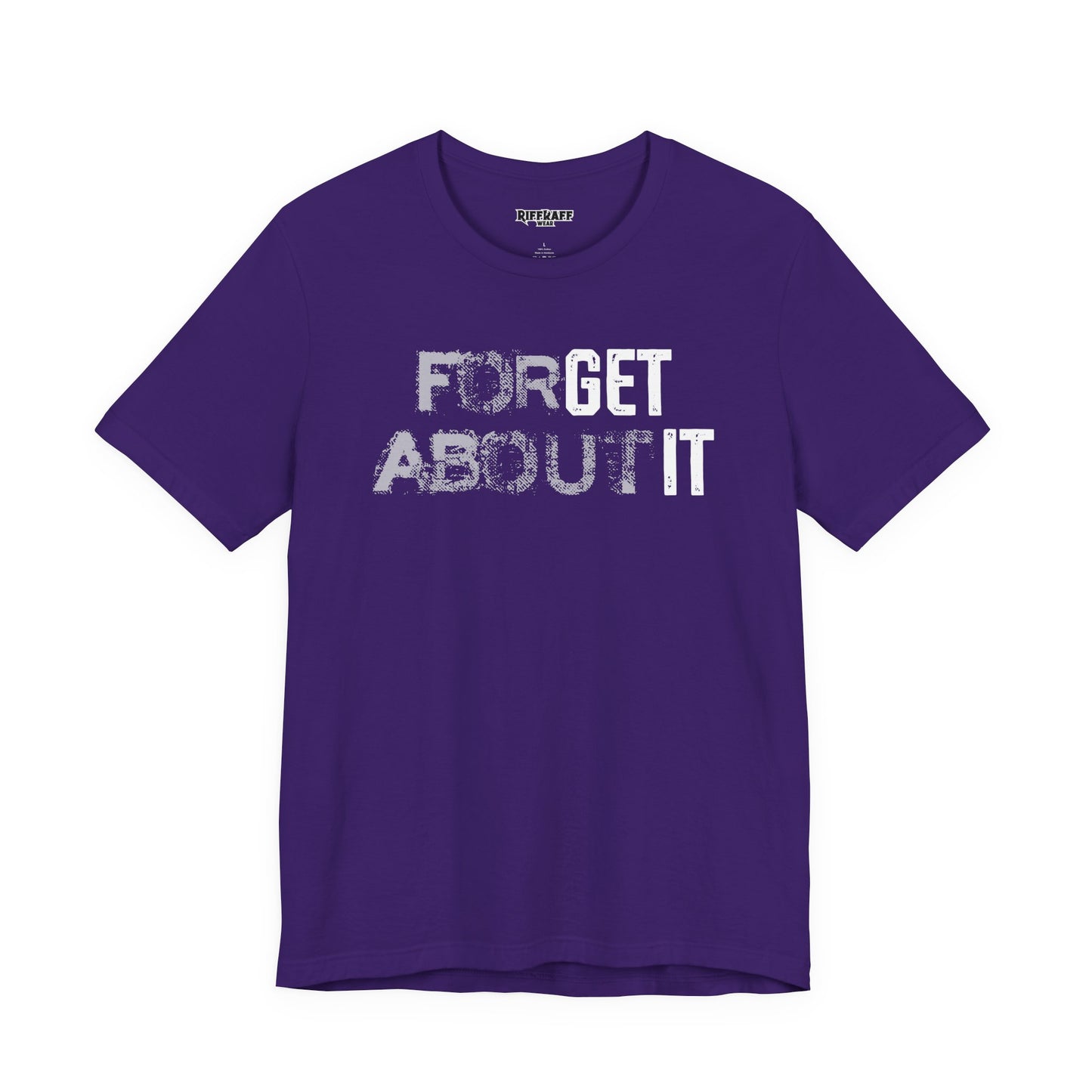 Forget About It T-shirt