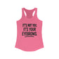 Funny Women's Racerback Tank - It's Not You, It's Your Eyebrows - Riff Raff Wear