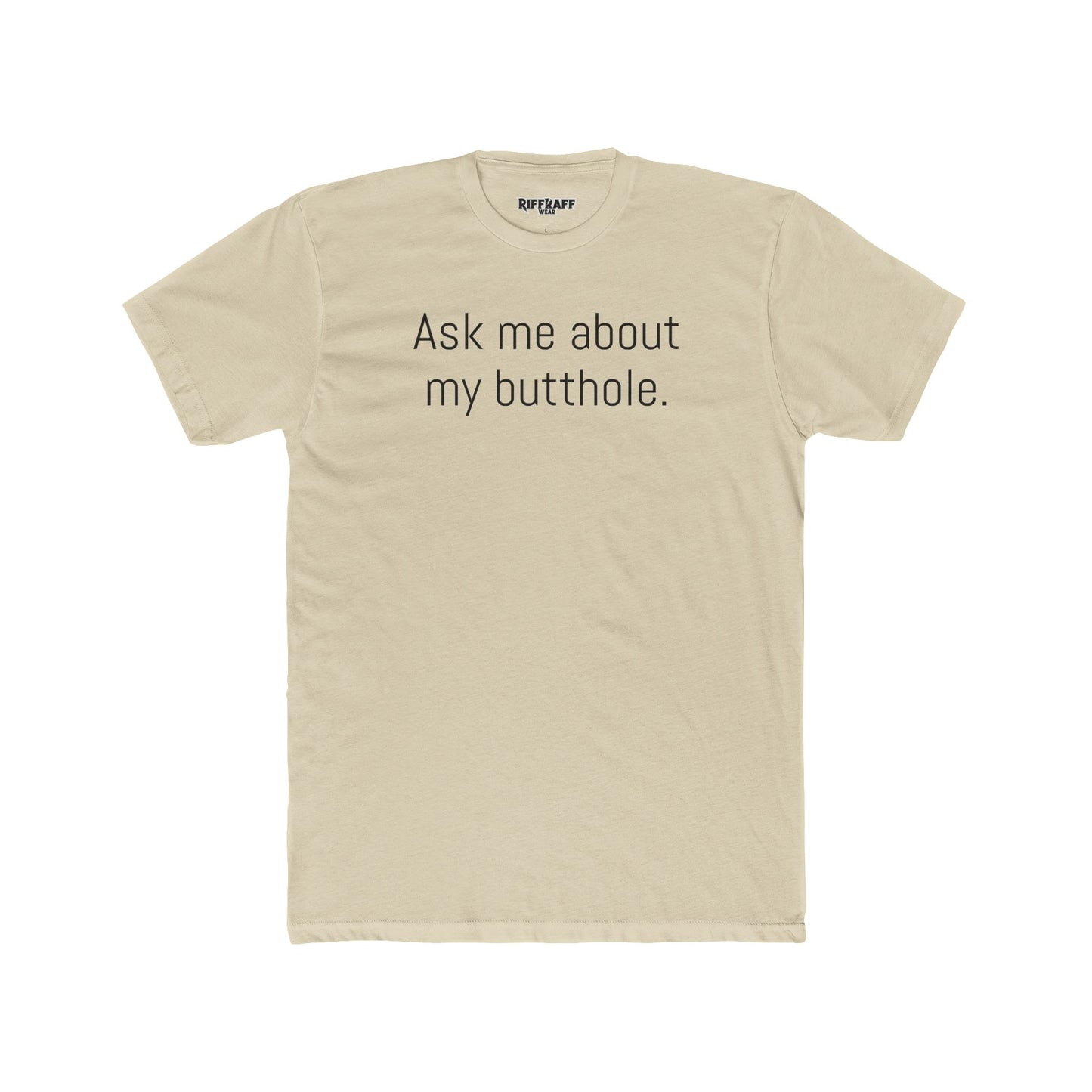 Funny Unisex Cotton Crew Tee - 'Ask Me About My Butthole' - Riff Raff Wear