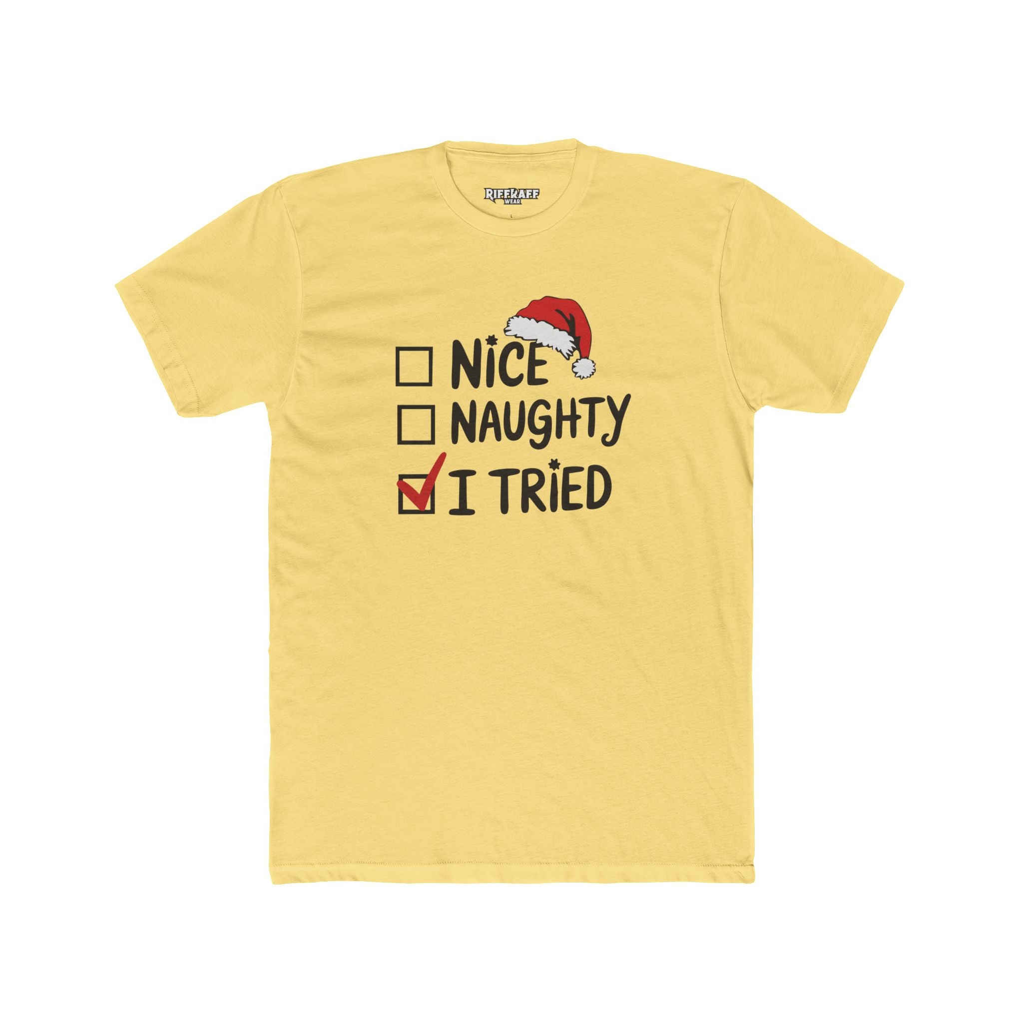 Funny Christmas Tee, Unisex Cotton Crew Tee, Holiday Apparel, Gift for Her/Him, Seasonal Humor, Nice Naughty I Tried - Riff Raff Wear
