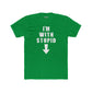 Funny Unisex Cotton Crew Tee - "I'm With Stupid" Graphic T-Shirt - Riff Raff Wear