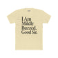I Am Mildly Buzzed Unisex Cotton Crew Tee - Fun Drink Humor Shirt - Riff Raff Wear