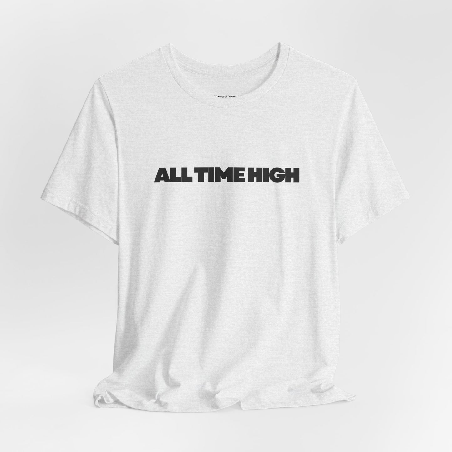 All Time High Graphic Tee — Minimalist Text T‑Shirt