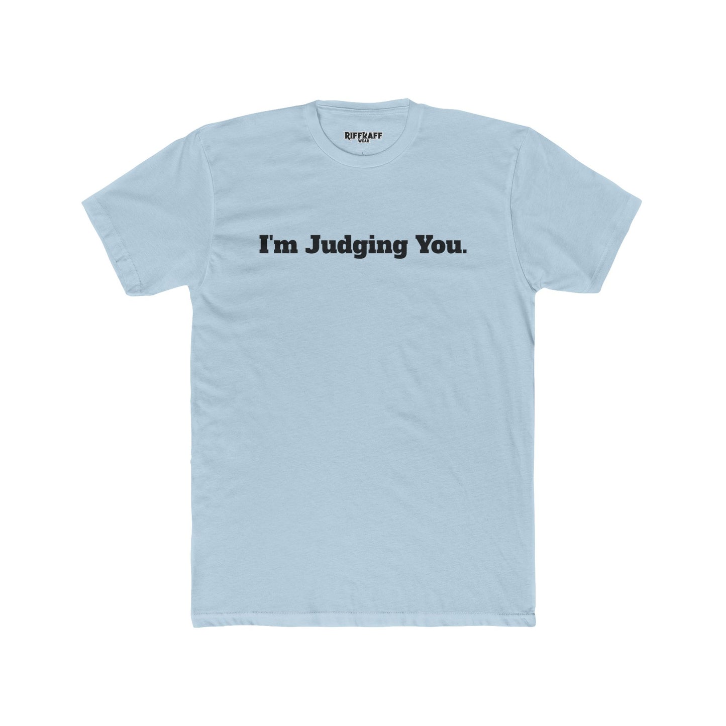 I'm Judging You Unisex Cotton Crew Tee - Riff Raff Wear
