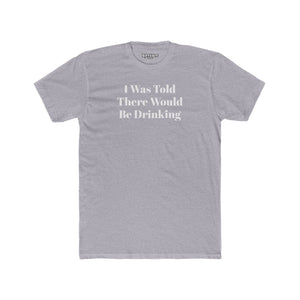 Funny Drinking Quote Unisex Cotton Crew Tee - Riff Raff Wear