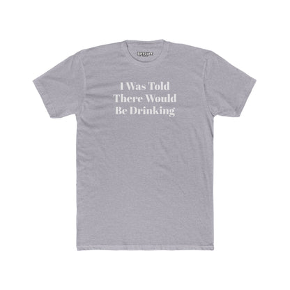 Funny Drinking Quote Unisex Cotton Crew Tee - Riff Raff Wear