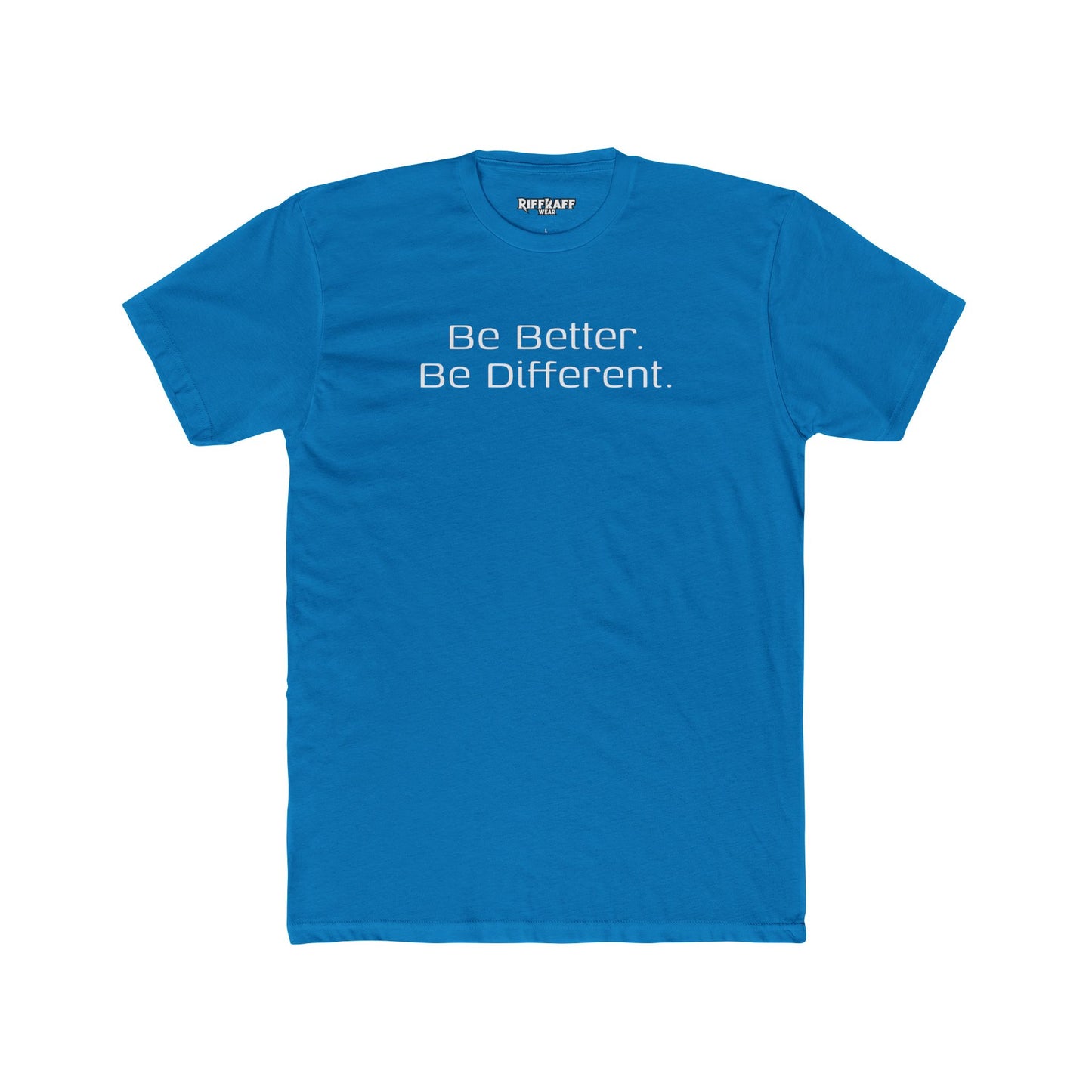 Motivational Unisex Cotton Crew Tee - "Be Better. Be Different." - Riff Raff Wear