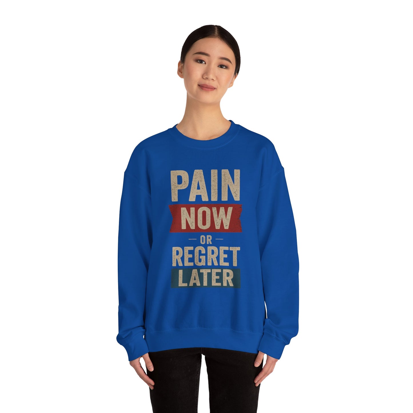 Inspirational Crewneck Sweatshirt - "Pain Now or Regret Later" - Riff Raff Wear