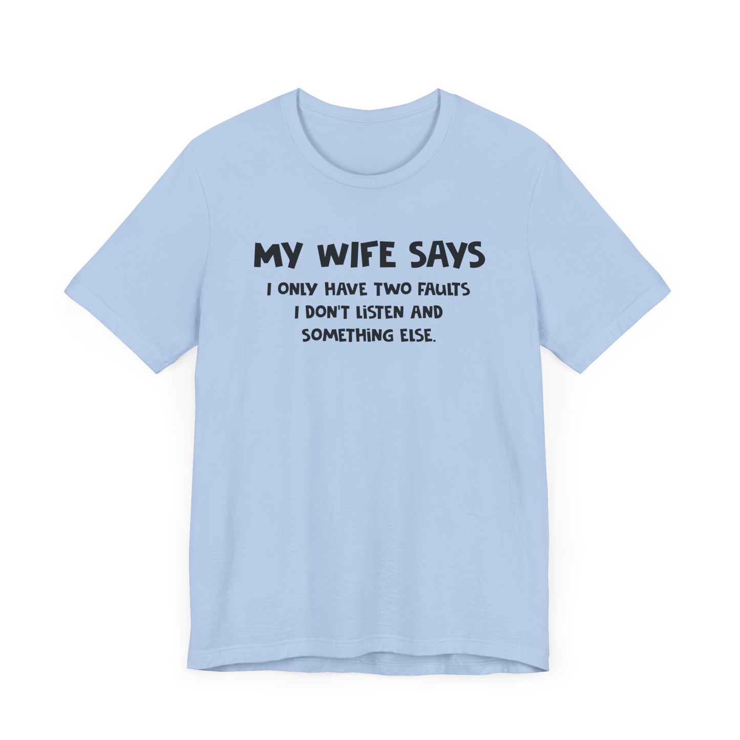 Dad Funny My Wife Says Unisex Jersey Short Sleeve Tee