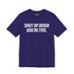 Shut up T-shirt - Shut up Body You're Fine