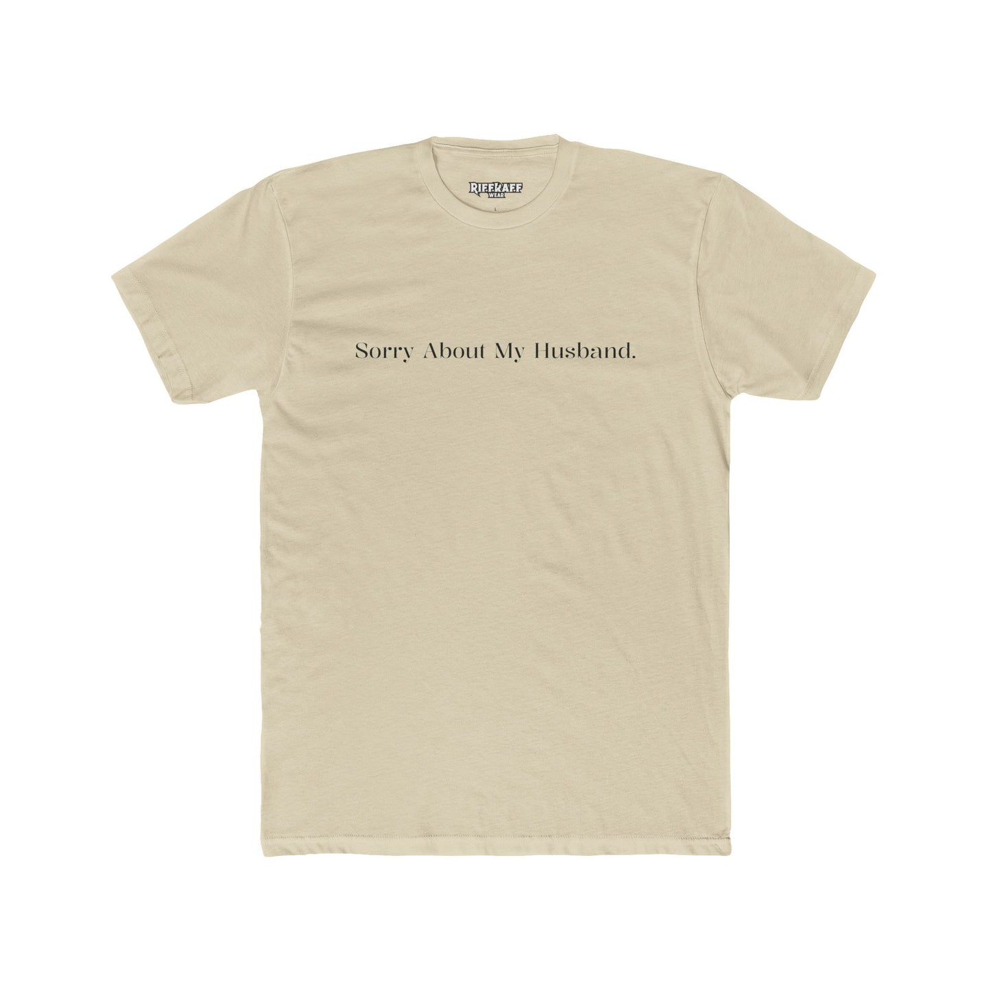 Funny Unisex Crew Tee - "Sorry About My Husband" - Riff Raff Wear