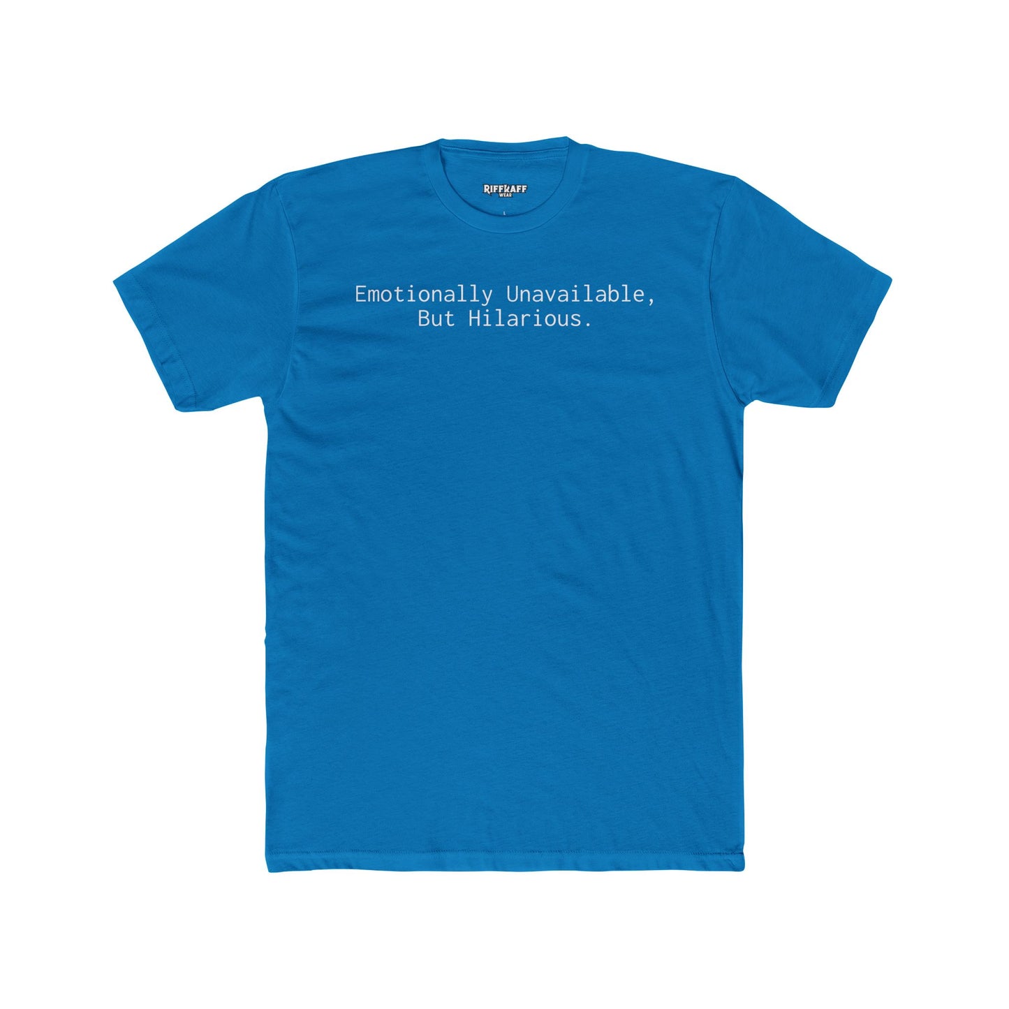 Funny Emotional Unisex Cotton Crew Tee - 'Emotionally Unavailable, But Hilarious' - Riff Raff Wear
