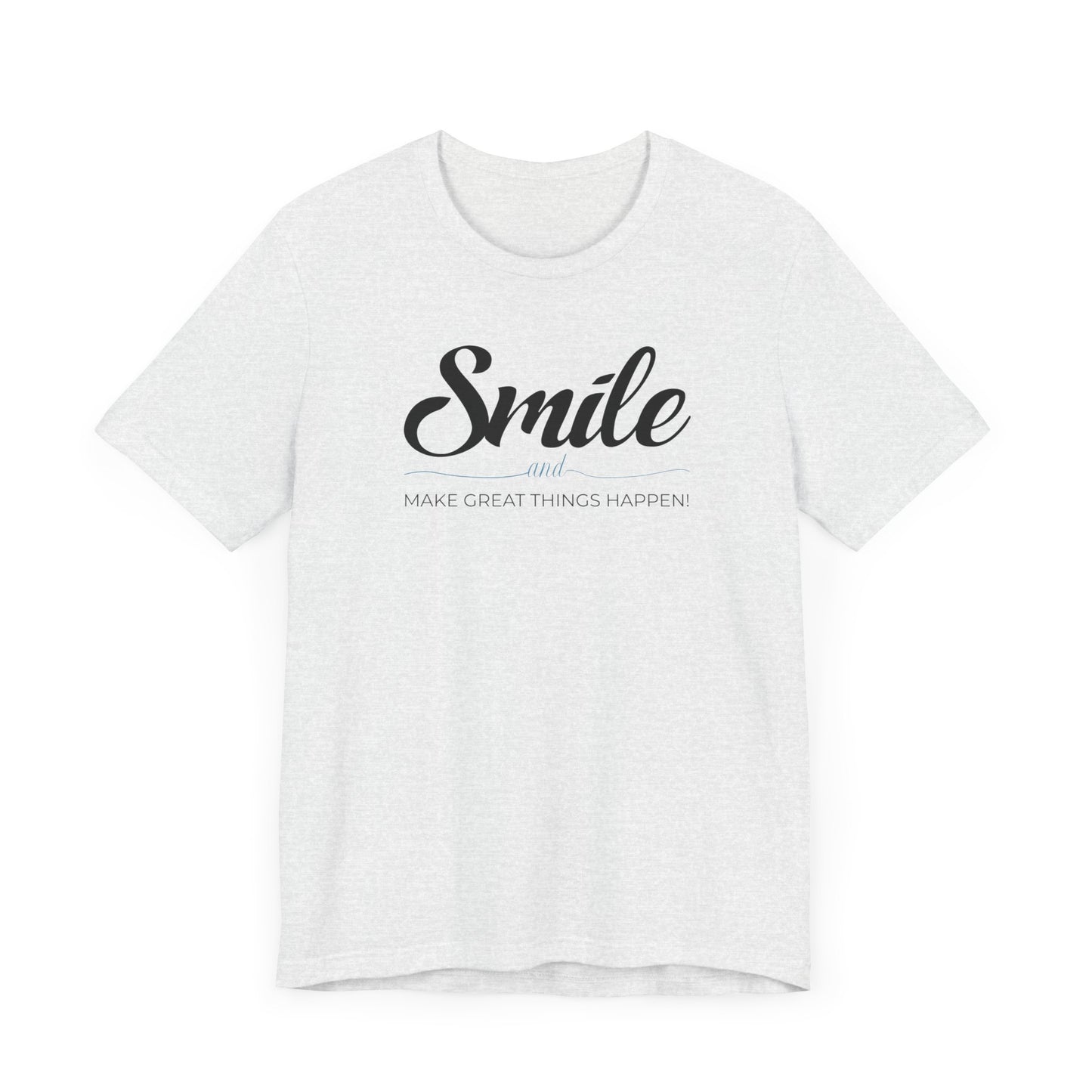 Smiles Make Great Things Happen Unisex Jersey Short Sleeve Tee