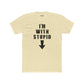 Funny Unisex Cotton Crew Tee - "I'm With Stupid" Graphic T-Shirt - Riff Raff Wear
