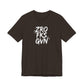 Unisex Graphic Tee - ZROFRSGVN, Casual Wear, Graphic Shirt, Streetwear, Everyday Fashion, Gift for Him/Her - Riff Raff Wear