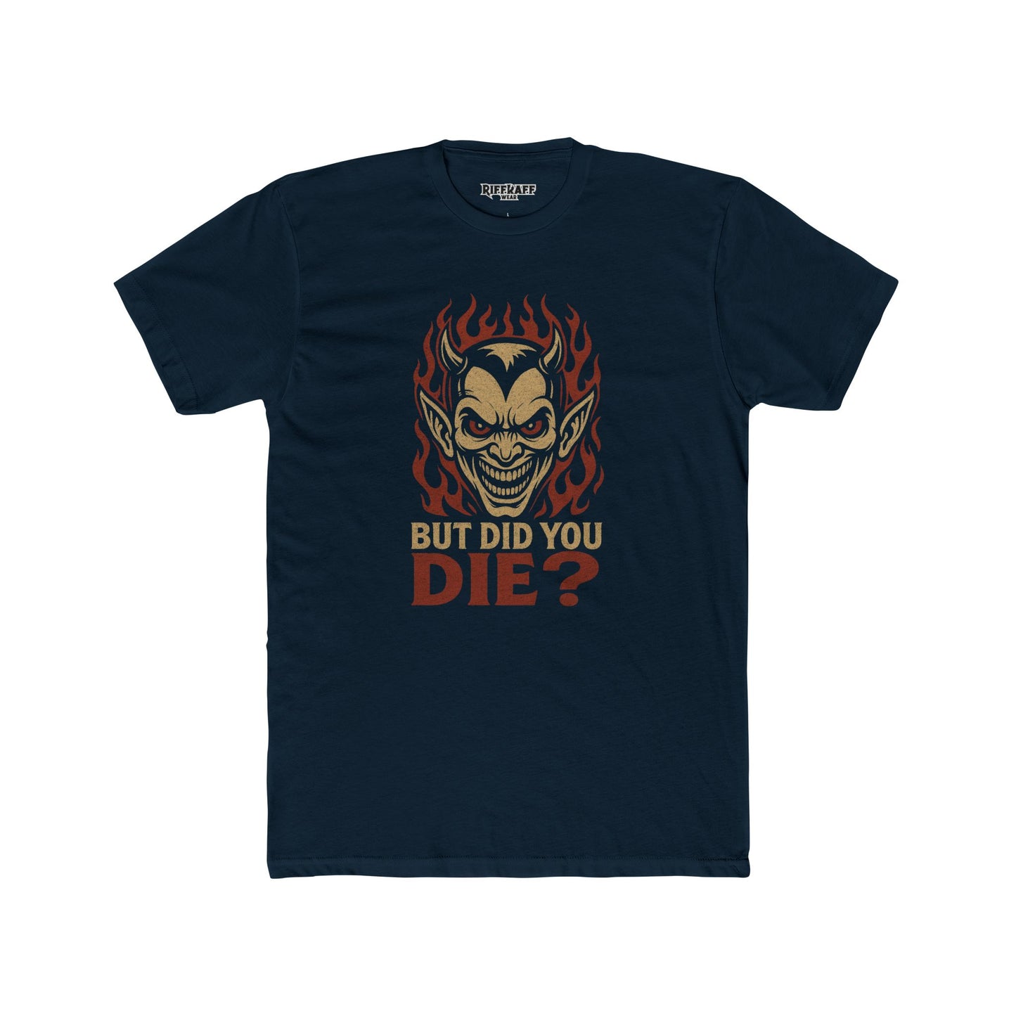 Funny Unisex Cotton Crew Tee - 'But Did You Die?' Graphic T-Shirt - Riff Raff Wear